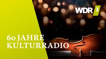 WDR Westdeutscher Rundfunk: „60 Jahre WDR 3“: Große Jubiläumsgala des Kulturradios am 30. März im Bochumer Anneliese Brost Musikforum Ruhr
