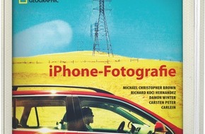 NATIONAL GEOGRAPHIC DEUTSCHLAND: Foto-Kunst mit Smartphone und App / Neuer NATIONAL GEOGRAPHIC-Fotoratgeber "iPhone-Fotografie" zeigt, wie fünf Profifotografen Smartphones und Apps für ihre Arbeit einsetzen (BILD)