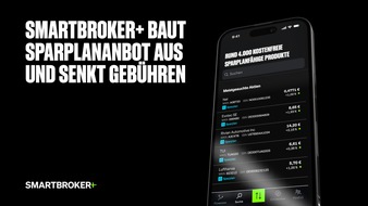 Smartbroker Holding AG: SMARTBROKER+ senkt die Gebühren und baut das Sparplanangebot deutlich aus