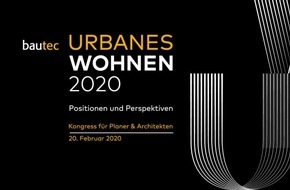 Messe Berlin GmbH: bautec 2020: Urbanes Wohnen - Positionen und Perspektiven