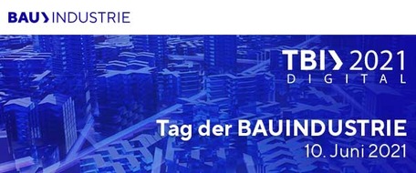 Hauptverband der Deutschen Bauindustrie e.V.: Tag der BAUINDUSTRIE am 10.06.2021