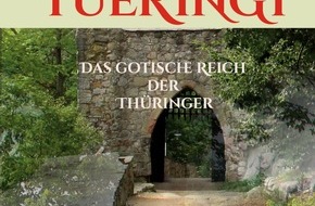 Presse für Bücher und Autoren - Hauke Wagner: Tueringi: Das gotische Reich der Thüringer