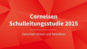 Cornelsen Verlag: Deutschlands Schulleitungen sehen sich als visionäre Reformer - 60 Prozent sind sogar bereit, rechtliche Vorgaben dafür zu umgehen