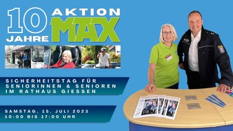 Polizeipräsidium Mittelhessen - Pressestelle Marburg-Biedenkopf: POL-MR: 10 Jahre Aktion MAX - Sicherheitstag am 15.Juli vor und im Gießener Rathaus