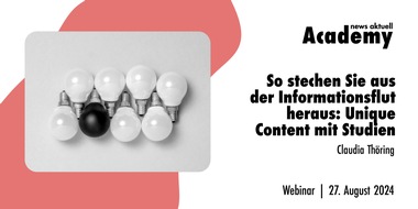 news aktuell Academy: So stechen Sie aus der Informationsflut heraus: Unique Content mit Studien / Ein Online-Seminar der news aktuell Academy