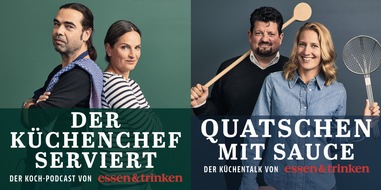 Deutsche-Medien-Manufaktur (DMM), ESSEN&TRINKEN: So klingt Genuss: Das Magazin ESSEN & TRINKEN startet zwei neue Podcasts mit spannenden Gästen und leckeren Rezepten zum Hören