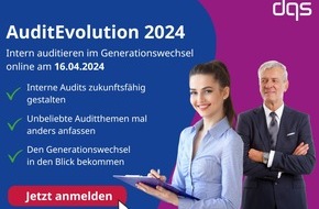DQS Holding GmbH: AuditEvolution 2024 / DQS-Onlinekongress f&uuml;r interne Auditoren von Managementsystemen / Intern Auditieren im Generationswechsel