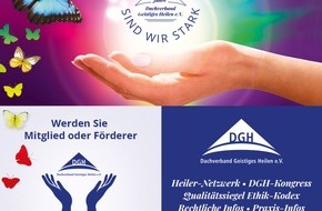 Dachverband Geistiges Heilen e. V.: Geistiges Heilen: ein weltweit erprobter Weg zur Förderung der ganzheitlichen Gesundheit