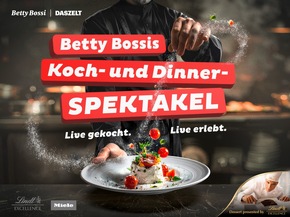 Betty Bossi und DASZELT präsentieren: Betty Bossis Koch- und Dinner-Spektakel