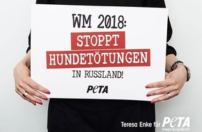 PETA Deutschland e.V.: Massentötungen von Hunden zur Fußball-Weltmeisterschaft in Russland: PETA und Teresa Enke appellieren an FIFA, Tötungen sofort zu stoppen