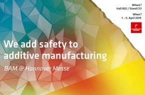 BAM Bundesanstalt für Materialforschung und -prüfung: Die BAM auf der Hannover Messe: Innovative Forschung für Sicherheit bei additiver Fertigung