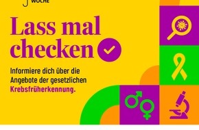 Deutsche Krebshilfe: Lass mal checken / Nationale Krebspr&auml;ventionswoche startet Informationsoffensive zur Krebsfr&uuml;herkennung