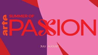ARTE G.E.I.E.: Im Rausch der Leidenschaft - der "Summer of Passion" auf ARTE