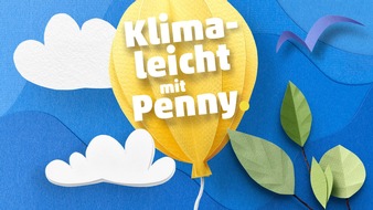 PENNY Markt GmbH: Klima-Dachkampagne: PENNY zeigt wie klimaleicht der Schutz des Klimas ist / Über das ganze Jahr immer wieder Aktionen rund ums Klima