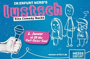 Messe Erfurt: Stand-up Comedy Nacht „Lustsch“ feiert am 06.01.2023 Premiere in der Messe Erfurt