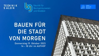 Leibniz Universität Hannover: Pressemitteilung Nr. 080/2023 der Leibniz Universität Hannover  „Bauen für die Stadt von morgen“