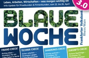 Frankfurter Volksbank Rhein/Main eG: Frankfurter Volksbank Rhein/Main startet Blaue Woche 3.0 zu aktuellen Fragen rund um Leben, Arbeiten, Wirtschaften