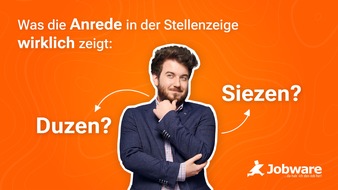 Jobware GmbH: Von wegen locker! Forsa-Umfrage zeigt: / Siezen immer noch erwünscht