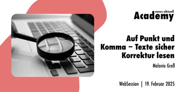 news aktuell Academy: Auf Punkt und Komma - Texte sicher Korrektur lesen / Ein Webinar der news aktuell Academy