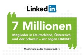 LinkedIn Corporation: Business-Netzwerk LinkedIn erreicht sieben Millionen Mitglieder in Deutschland, Österreich und der Schweiz