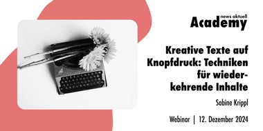 dpa-Akademie: Kreative Texte auf Knopfdruck: Techniken f&uuml;r wiederkehrende Inhalte / Ein Online-Seminar der news aktuell Academy