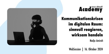 news aktuell Academy: Kommunikationskrisen im digitalen Raum: sinnvoll reagieren, wirksam handeln / Ein Online-Seminar der news aktuell Academy