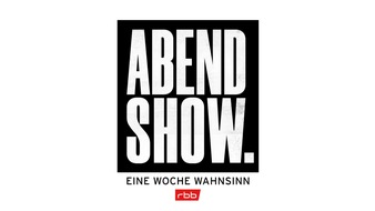 rbb - Rundfunk Berlin-Brandenburg: "Kantiger, klarer, später": Die rbb-"Abendshow" ab 28. August