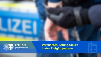 Polizeipräsidium Oberhausen: POL-OB: Gemeinsame Pressemitteilung der Staatsanwaltschaft Duisburg und der Polizei Oberhausen: Versuchtes Tötungsdelikt in der Fußgängerzone