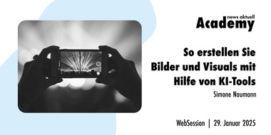 news aktuell Academy: So erstellen Sie Bilder und Visuals mit Hilfe von KI-Tools / Ein Online-Seminar der news aktuell Academy