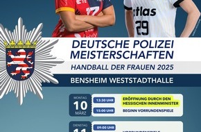 Polizeipräsidium Südhessen: POL-DA: Bensheim: 13. Deutsche Polizeimeisterschaften im Handball der Frauen
