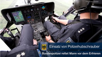 Bundespolizeidirektion München: Bundespolizeidirektion München: Einsatz von Polizeihubschrauber / Bundespolizei rettet Mann vor dem Erfrieren