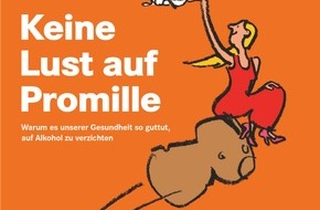 Wort & Bild Verlagsgruppe - Gesundheitsmeldungen: Alkohol: Schluss mit Gesundheitsrisiko und Sexkiller / Höchste Zeit, dass ein neues Bewusstsein die deutsche Trinkkultur verändert / Denn trocken bleiben lohnt sich - körperlich, seelisch und ...