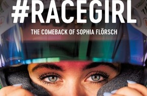 beetz brothers film production: Dokumentarfilm #Racegirl – Das Comeback der Sophia Flörsch am 26. Mai um 20:15 Uhr auf RTLZWEI