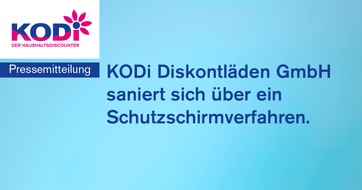 KODi Diskontläden GmbH: KODi Diskontläden GmbH saniert sich über ein Schutzschirmverfahren