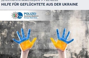 Kreispolizeibehörde Ennepe-Ruhr-Kreis: POL-EN: Ennepe-Ruhr-Kreis- Wussten Sie, dass wir über Kriminalität im Zusammenhang mit der aktuellen Lage in der Ukraine informieren?