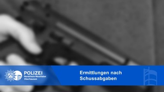 Polizeipräsidium Oberhausen: POL-OB: Polizei Oberhausen ermittelt nach Schussabgaben und bittet um Hinweise