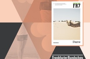 Frankfurter Rundschau: FR7: Zeit für neue Perspektiven / Frankfurter Rundschau launcht am 8. Oktober neues Wochenendmagazin