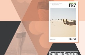 Frankfurter Rundschau: FR7: Zeit für neue Perspektiven / Frankfurter Rundschau launcht am 8. Oktober neues Wochenendmagazin