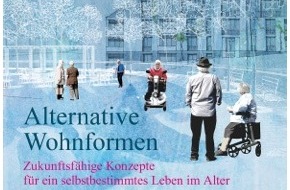 Kuratorium Deutsche Altershilfe (KDA): Keine Sonderwelten - Alternative Wohnformen für ein selbstbestimmtes Leben im Alter ist Schwerpunkt der aktuellen Ausgabe von ProAlter