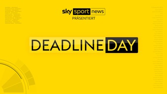 Sky Deutschland: "Deadline Day - das Original": der Transfer-Countdown am Donnerstag live auf Sky Sport News