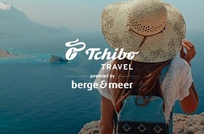 Tchibo GmbH: Tchibo startet Tchibo Travel gemeinsam mit Berge & Meer: starke Partnerschaft, bewährte Qualität und attraktive Reisevorteile