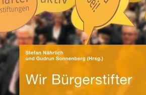 Stiftung Aktive Bürgerschaft: Wer sind die Menschen hinter den Bürgerstiftungen? / Neues Buch stellt dreizehn engagierte Stifter vor