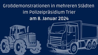 Polizeipräsidium Trier: POL-PPTR: Großdemonstrationen und Kundgebungen von Landwirten und Logistikunternehmen in mehreren Städten im Dienstbezirk des Polizeipräsidiums Trier