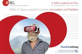 Swiss Leaders / Schweizer Kader Organisation SKO: 4. SKO-LeaderCircle Plus: «KMU im Spannungsfeld zwischen Innovation und Tradition»