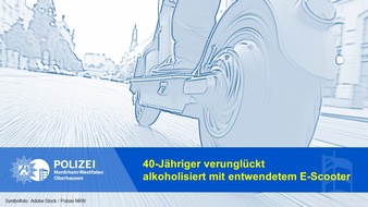 Polizeipräsidium Oberhausen: POL-OB: 40-Jähriger verunglückt alkoholisiert mit entwendetem E-Scooter