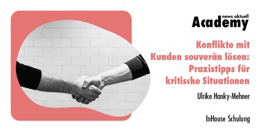dpa-Akademie: Konflikte mit Kunden souver&auml;n l&ouml;sen: Praxistipps f&uuml;r kritische Situationen / Eine Inhouse-Schulung der news aktuell Academy