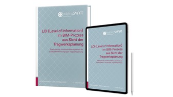 buildingSMART: Neue Fachpublikation zu BIM und Tragwerksplanung erschienen: „LOI – Level of Information im BIM-Prozess aus Sicht der Tragwerksplanung“