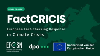 dpa Deutsche Presse-Agentur GmbH: Gemeinsam gegen Klima-Desinformation: dpa und europäische Partner starten FactCRICIS-Projekt