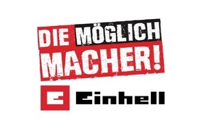 Einhell Germany AG: "Die Möglichmacher" machen es möglich