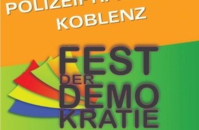 Polizeipräsidium Koblenz: POL-PPKO: Koblenz feiert die Demokratie - feiern Sie mit uns!